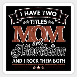 Funny Mortician Mom Two Titles Sticker